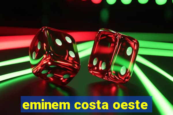 eminem costa oeste